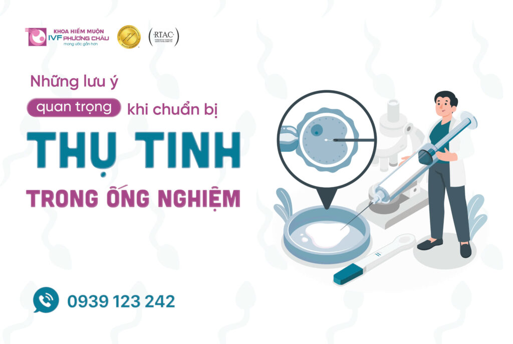 Những lưu ý quan trọng khi chuẩn bị cho thụ tinh trong ống nghiệm