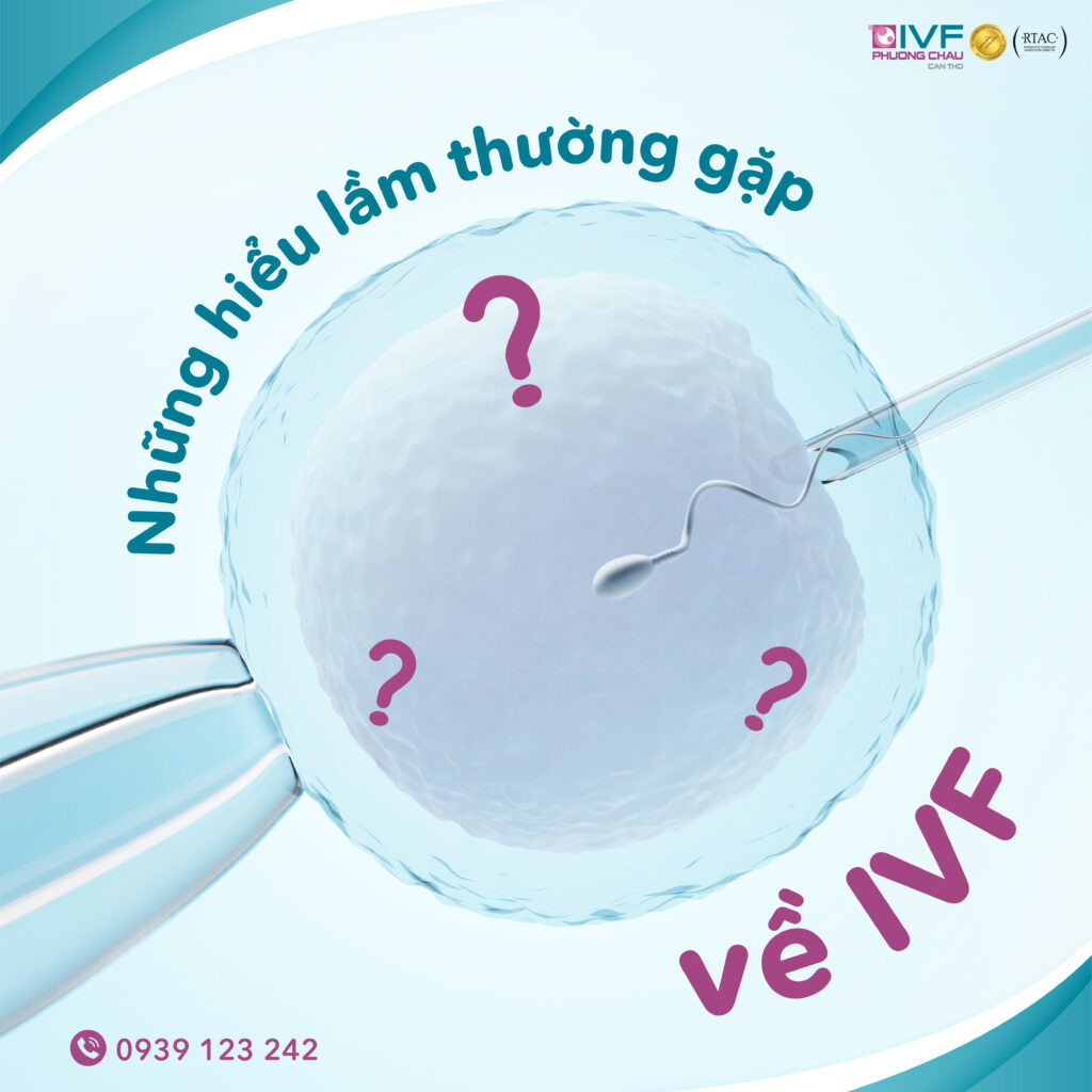 Những hiểu lầm thường gặp về phương pháp IVF