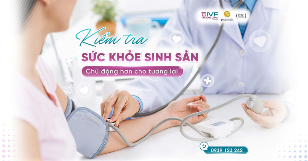 Vì sao kiểm tra sức khỏe sinh sản là bước chuẩn bị quan trọng?