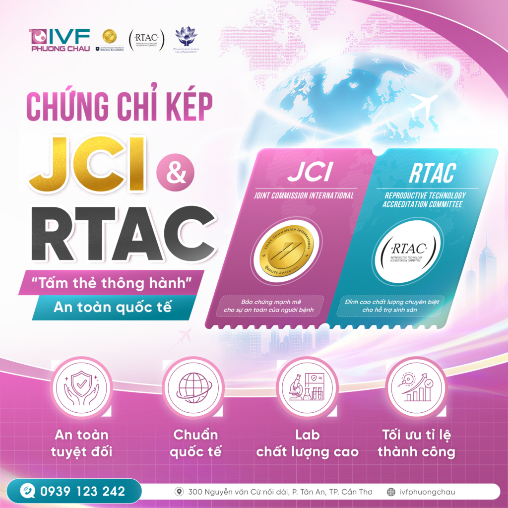 Chứng Chỉ Kép JCI & RTAC – "Bảo chứng" An Toàn Quốc Tế Cho Hành Trình Tìm Con
